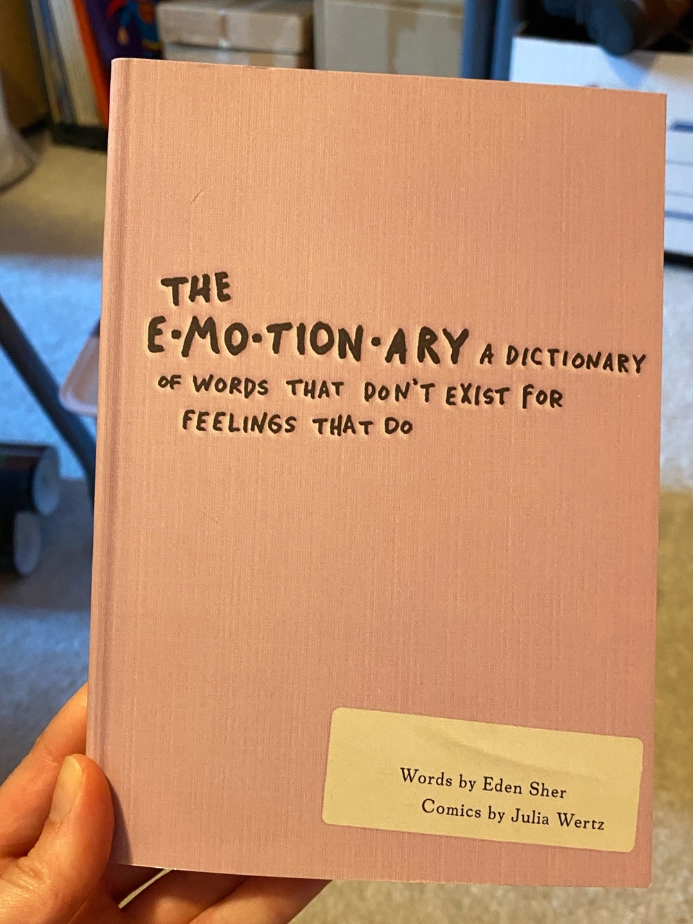 The Emotionary: A Dictionary of Words That Don't Exist for Feelings That Do